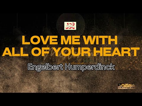 Engelbert Humperdinck - Love me with all of your heart (KARAOKE VERSION)