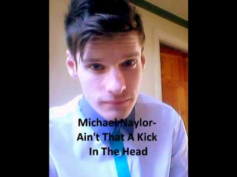 Michael Naylor- Ain't That A Kick In The Head