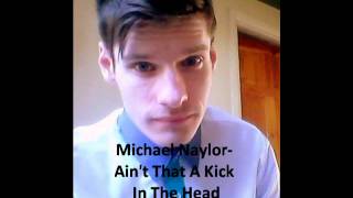 Michael Naylor- Ain't That A Kick In The Head