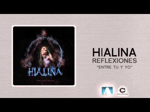 03. HIALINA - Entre tu y yo