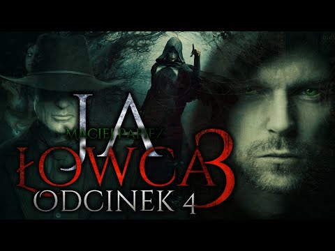 Ja Łowca S3EP4 - CreepyPasta [Seria Oryginalna]