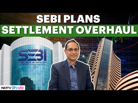 SEBI To Revamp Settlement Mechanism: Sources | Exclusive