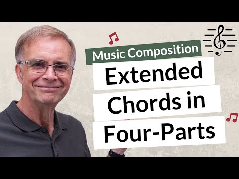 Extended Chords in Four-Part Harmony - Music Composition