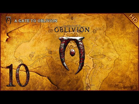 The Elder Scrolls IV: Oblivion - 1080p60 HD Walkthrough Part 10 - A Gate to Oblivion