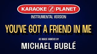 You&#39;ve Got a Friend in Me (Karaoke) - Michael Buble