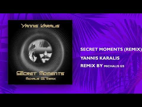 Yannis Karalis - Secret Moments (Remix) | Remix by Michalis GS