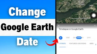 How To Change The Year On Google Earth | View Satellite Image Of Any Date In Google Earth Mobile App