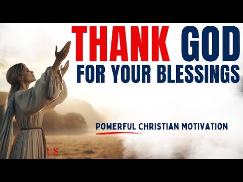 THANK GOD FOR ANOTHER DAY (Daily Gratitude Devotional and Morning Prayer To Start Your Day Today)