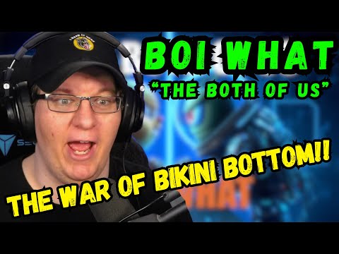 THE WAR OF BIKINI BOTTOM!! | BOI WHAT - The Both Of Us (Reaction)