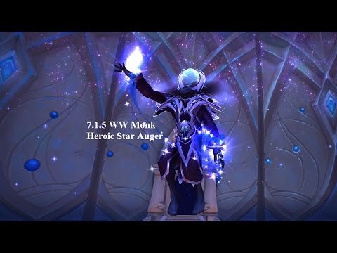 Heroic Star Auger - Windwalker Monk POV 7.1.5 - w/ music