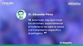 Respaldando al paciente y sistema inmunológ. | Dr. Alexander Pérez | Destacado 2 | Conexión Megalabs