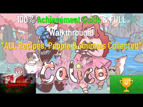 Calico - 100% Achievement Guide & FULL Walkthrough (+ ALL Collectibles, Recipes, Animals)
