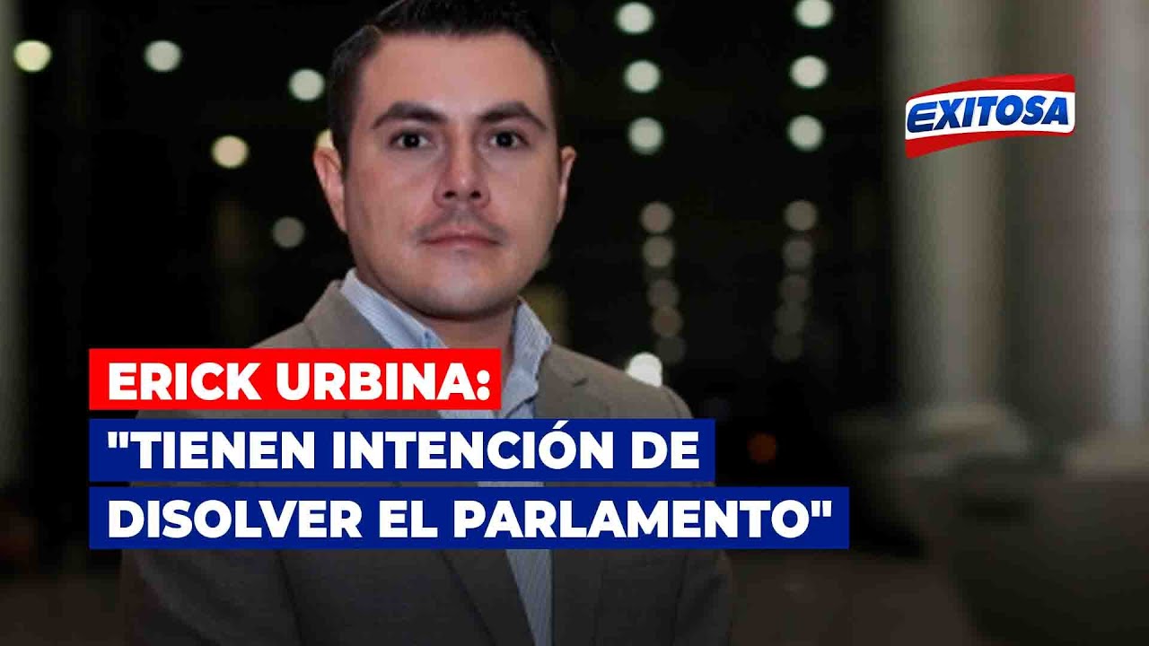 🔴🔵Erick Urbina: "Tienen intención de disolver el Parlamento"