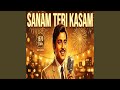 Sanam Teri Kasam