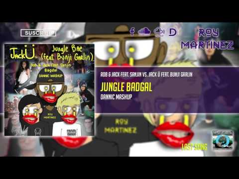 Rob & Jack feat. Sanjin vs. Jack Ü feat. Bunji Garlin - Jungle Badgal (Dannic Mashup)