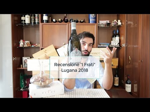 Con questa bottiglia NON PUOI SBAGLIARE – La mia Valutazione – Ca’ dei Frati I FRATI LUGANA 2018