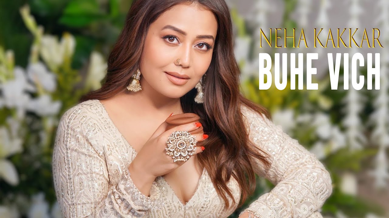 Buhe Vich Lyrics | Neha Kakkar