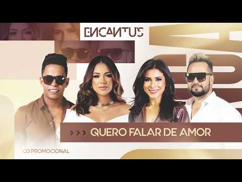 Banda Encantu´s - Quero Falar de Amor ( Ao Vivo )