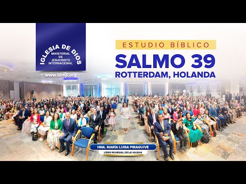 Estudio bíblico: Salmo 39, Rotterdam Holanda, Hna. María Luisa Piraquive