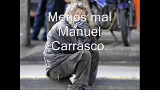 Menos mal.Manuel Carrasco.