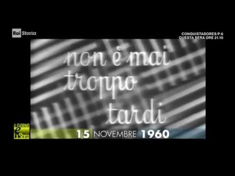 §.1/- (TV italiana & Storia) 15 11 1960 nasce "Non è mai troppo tardi" ALFABETizzazione & CIVismo