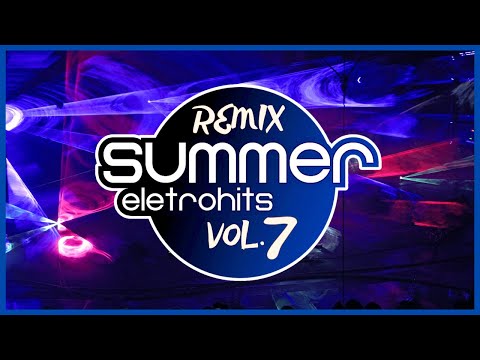 ESPECIAL - SUMMER EletroHITS! Vol. 7 | VERSÕES REMIXADAS 2025! Sequência MIXADA! Dance ANOS 2000!
