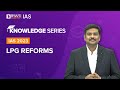 LPG Reforms Liberalisation Privatisation Globalisation Indian Economy UPSC Prelims Mains 2022