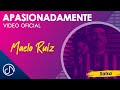 APASIONADAMENTE 🥰 - Maelo Ruiz [Video Oficial]