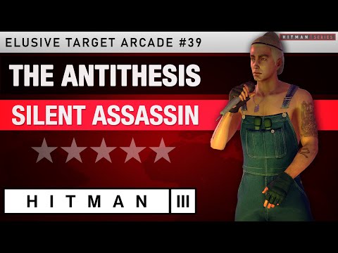 HITMAN 3 - "The Antithesis" Elusive Target Arcade #39 - Silent Assassin Rating