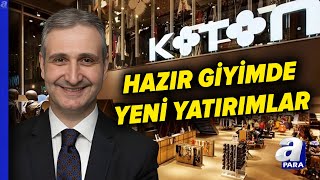 KOTON CEO’su Bülent Sabuncu Açıkladı: Yeni Yatırım Planları ve Markalaşma Strate