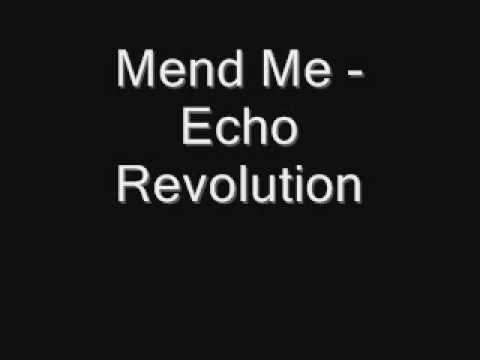 Mend Me - Echo Revolution