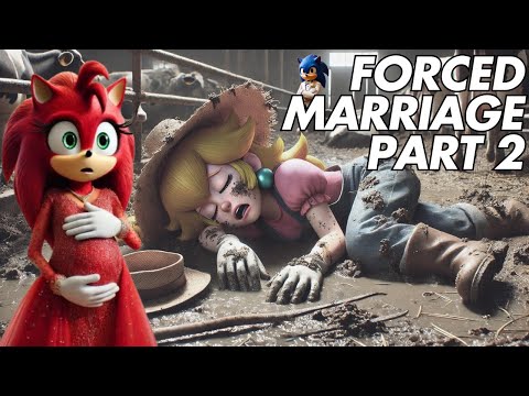 Princess Peach Forced Sonic To Marry Shadow Instead of Amy - PART 2