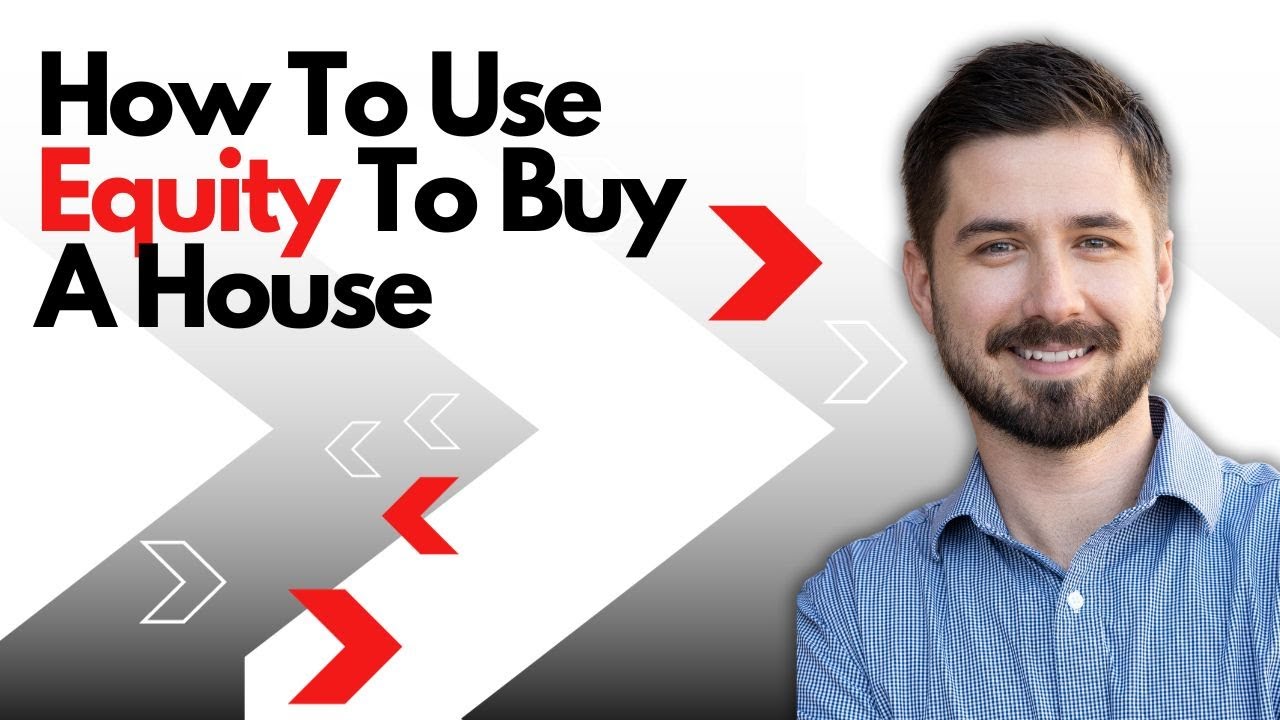 How To Buy a New House Using Your Equity