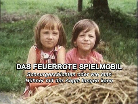Das feuerrote Spielmobil - Schnurgeschichten oder wie man Hühner mit der Angel fangen kann