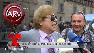 Joaquín Muñoz pide cita para Juan Gabriel con AMLO | Al Rojo Vivo