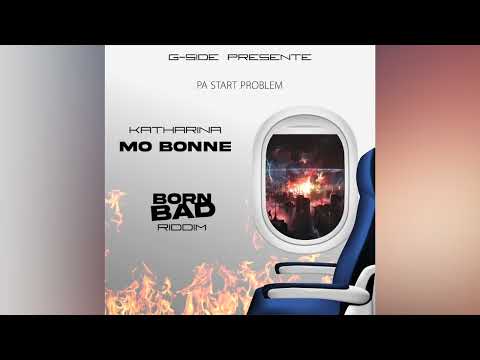 KATHARINA - MO BONNE ( BORN BAD RIDDIM )