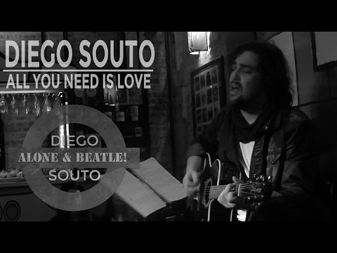 DIEGO SOUTO - ALL YOU NEED IS LOVE (THE BEATLES COVER)