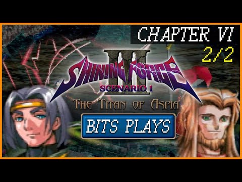Let's Play Shining Force III - Scenario 1 - Chapter 6 - Titan of Aspia (2/2)