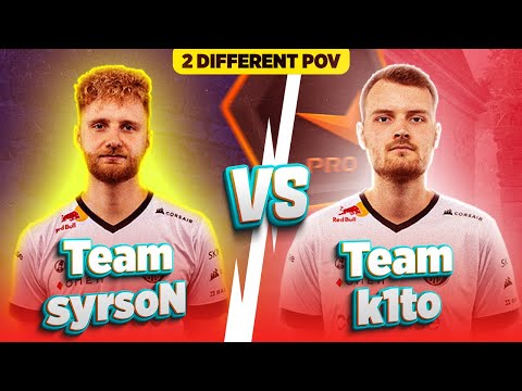 Team syrsoN vs Team k1to - 2 Different POV - Faceit Pro League | CSGO
