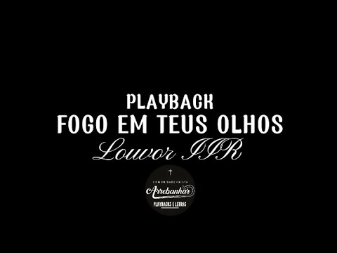 Fogo em teus olhos (Playback) - Louvor IIR