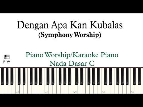 (C) Symphony Worship Dengan Apa Kan Kubalas Karaoke Piano | Piano Worship Indonesia