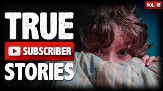 Creep Sleepover &amp; Break Ins | 10 True Scary Subscriber Submission Horror Stories (Vol. 18)