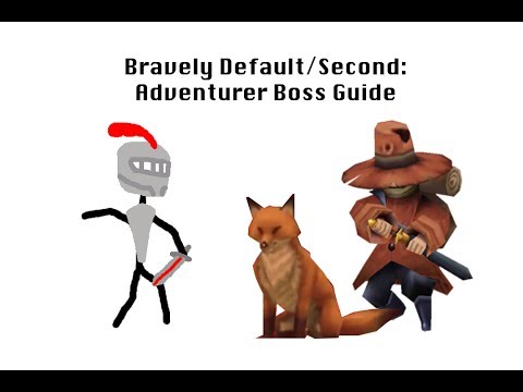 Bravely Default/Second: Adventurer Boss Guide