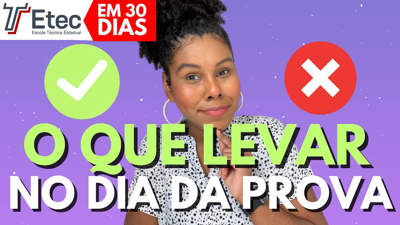 O QUE LEVAR NO DIA DA PROVA DA ETEC - VESTIBULINHO ETEC 2024