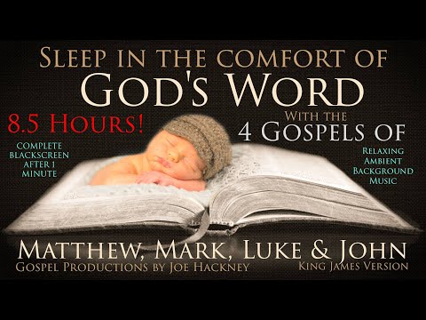 8.5 Hours! The 4 Gospels of Matthew, Mark, Luke & John KJV Fades to Black Screen after 1 Min.