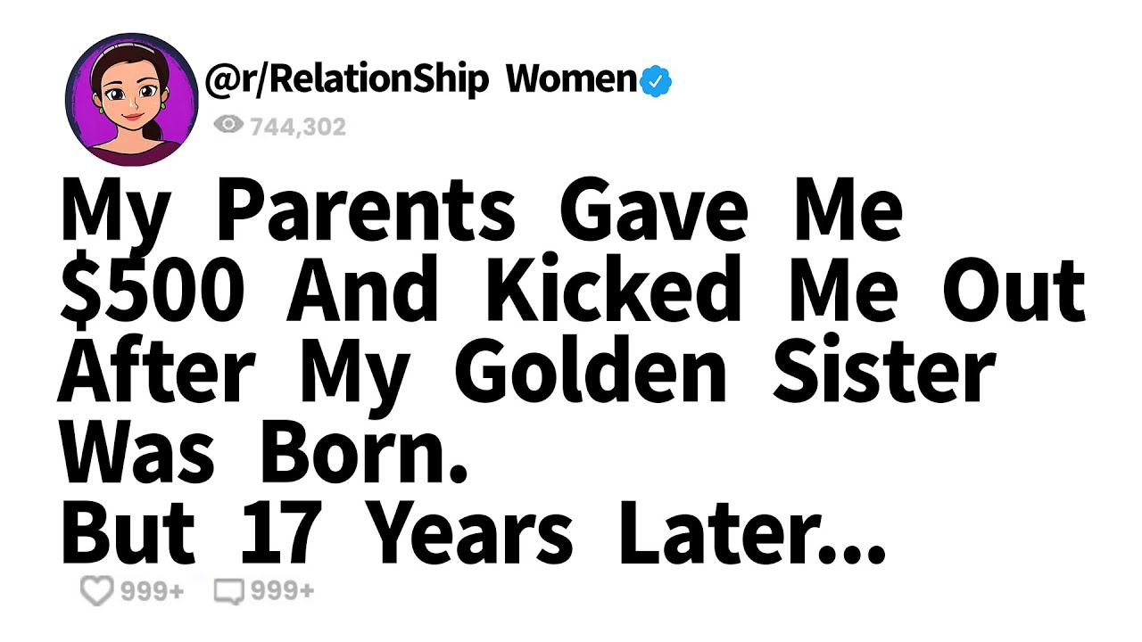 My Parents Gave Me $500 And Kicked Me Out After My Golden Sister Was Born. But 17 Years Later...