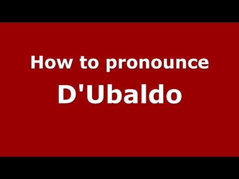 How to pronounce D'Ubaldo (Spanish/Argentina) - PronounceNames.com