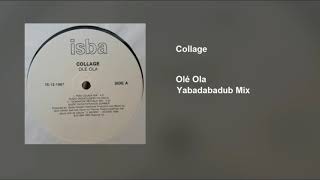 Collage - Olé Ola (Yabadabadub Mix)