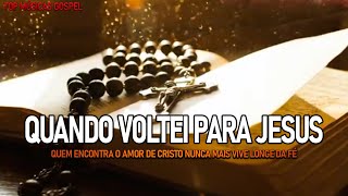 Quando Voltei para Jesus || LOUVORES DE ADORACÃO Quando voltei…