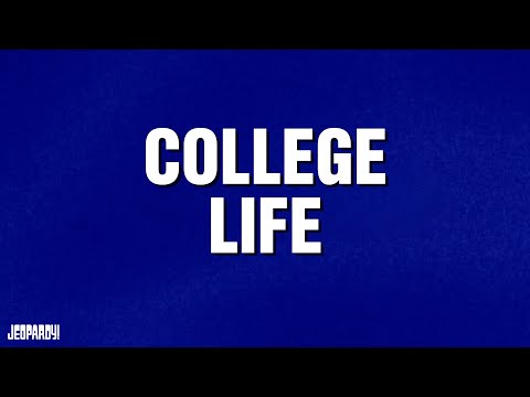 College Life | Category | JEOPARDY!